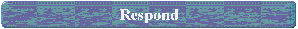 Respond