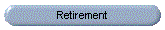 Retirement